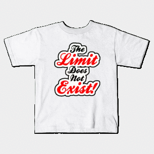 The limit does not exist Kids T-Shirt